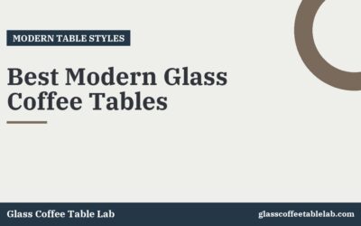 Best Modern Glass Coffee Tables