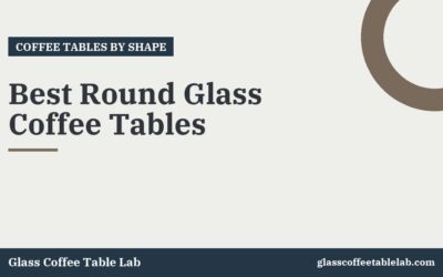 Best Round Glass Coffee Tables