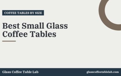 Best Small Glass Coffee Tables