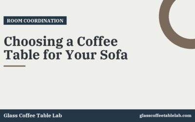 Choosing a Coffee Table for Your Sofa
