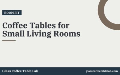 Coffee Tables for Small Living Rooms
