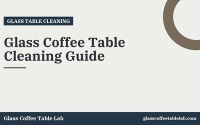 Glass Coffee Table Cleaning Guide