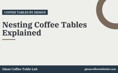 Nesting Coffee Tables Explained