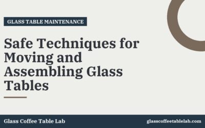 Safe Techniques for Moving and Assembling Glass Tables